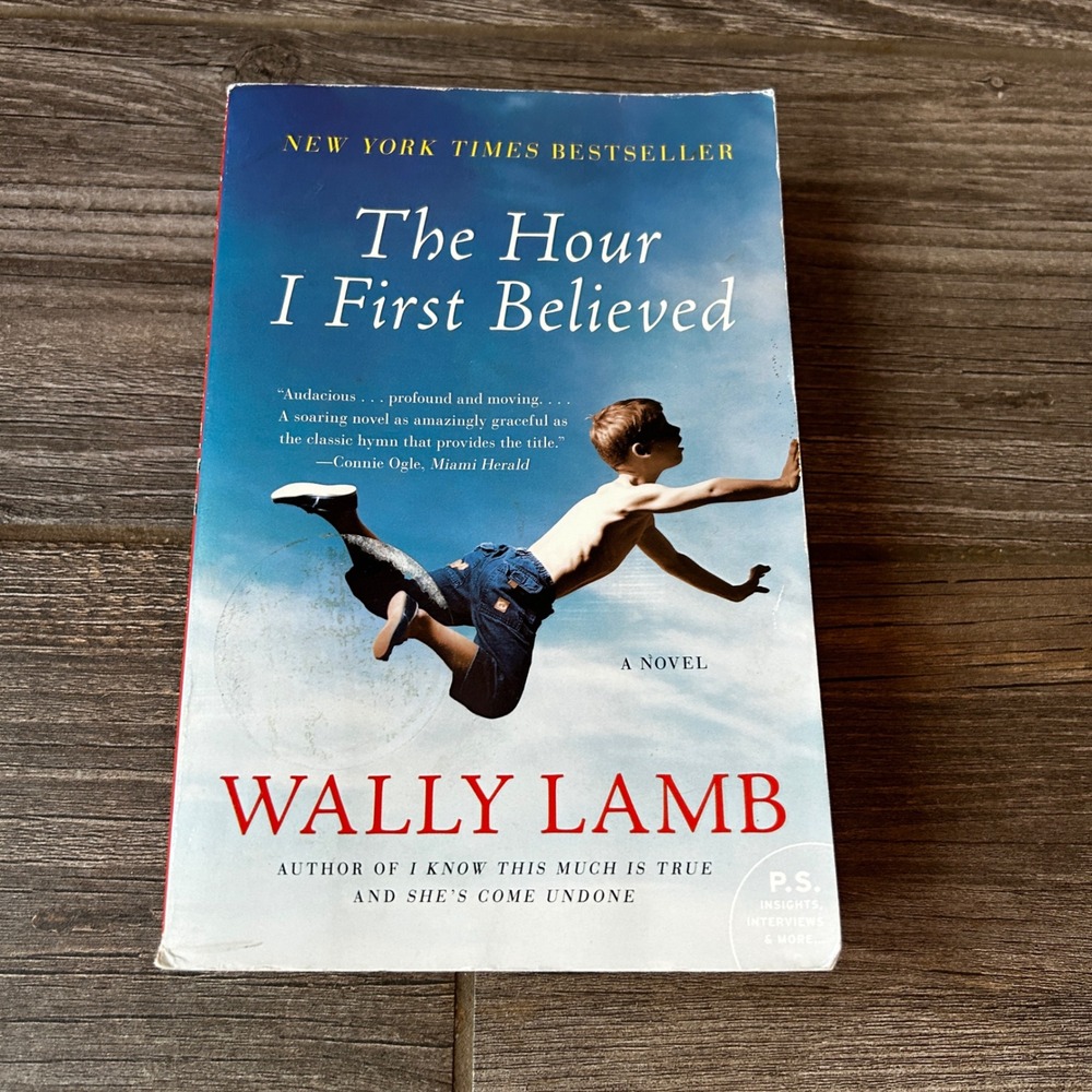 The Hour I First Believed Wally Lamb New York Times Bestseller Novel